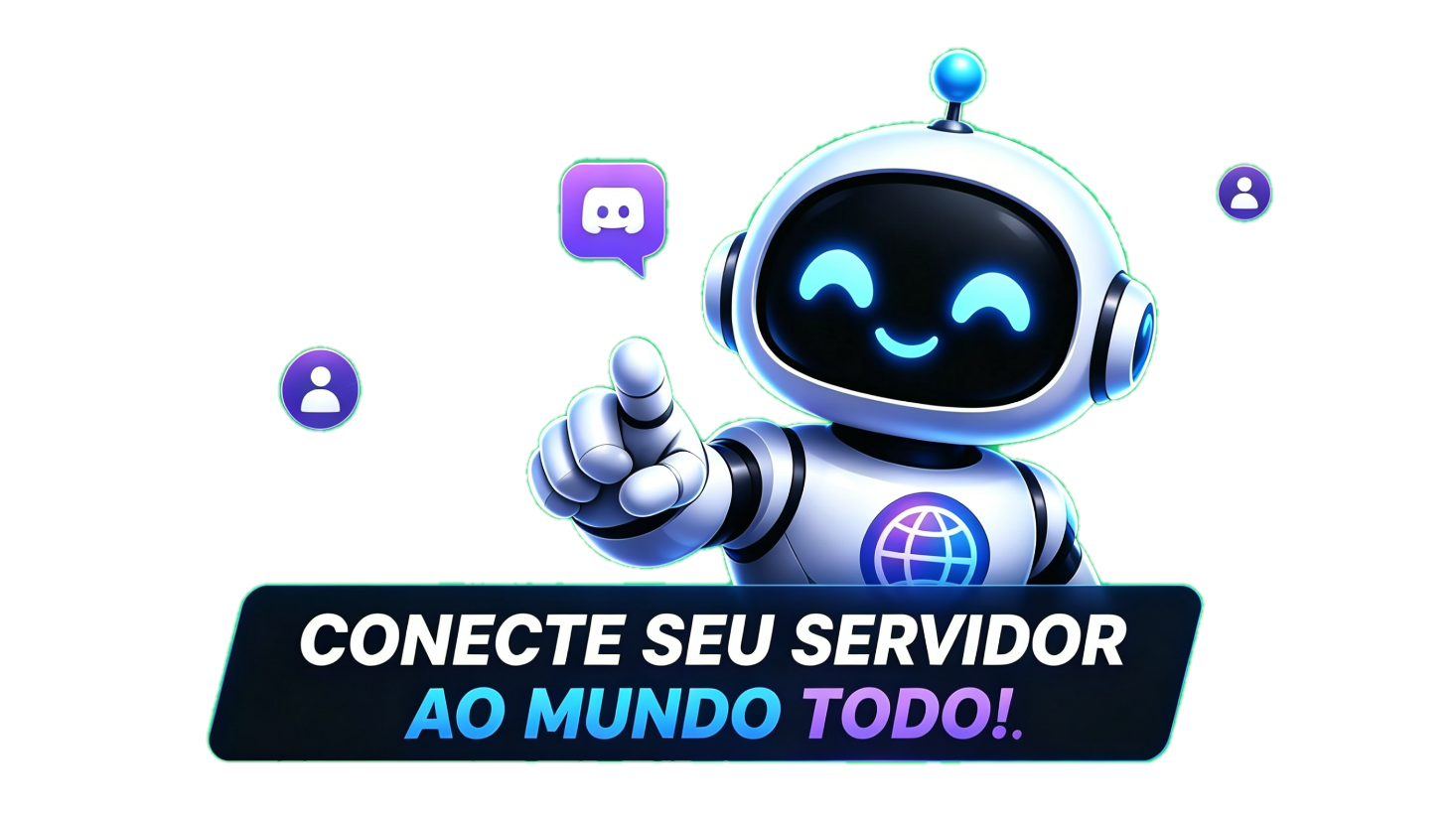 Robô mascote do ChatGlobal apontando, com o texto: Conecte seu servidor ao mundo todo!